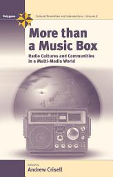 Icon image More Than a Music Box: Radio Cultures and Communities in a Multi-Media World