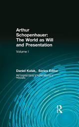 Icon image Arthur Schopenhauer: The World as Will and Presentation: Volume I, Volume 1