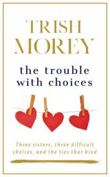 Icon image The Trouble with Choices