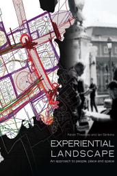 Icon image Experiential Landscape: An Approach to People, Place and Space