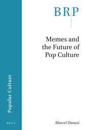 Icon image Memes and the Future of Pop Culture