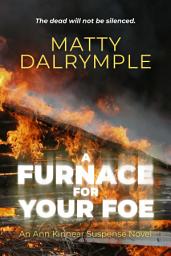 Icon image A Furnace for Your Foe: An Ann Kinnear Suspense Novel