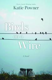 Icon image Birds on a Wire: A Novel