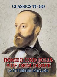 Icon image Romeo und Julia auf dem Dorfe: Restored Classics to Go Edition