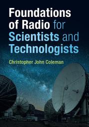 Icon image Foundations of Radio for Scientists and Technologists