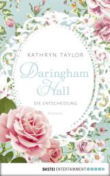 Icon image Daringham Hall - Die Entscheidung: Roman