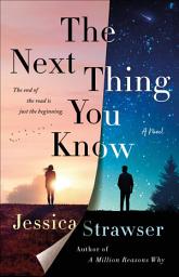 Icon image The Next Thing You Know: A Novel
