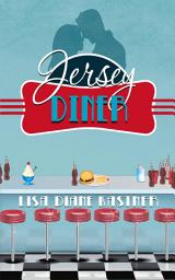 Icon image Jersey Diner: Say You're Only for Me