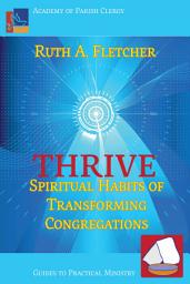Icon image Thrive: Spiritual Habits of Transforming Congregations