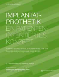 Icon image Implantatprothetik: Ein patientenorientiertes Konzept: Planung | Behandlungsabläufe | Bewährung | Ästhetik | Funktion | Digitale Technologien | Zahntechnik, Ausgabe 2