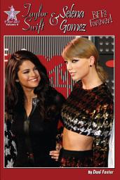 Icon image Taylor Swift and Selena Gomez: BFFs Forever!: Y Not Girl Volume 4