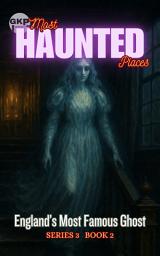 Icon image England’s Most Famous Ghost