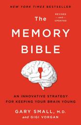 Icon image The Memory Bible: An Innovative Strategy for Keeping Your Brain Young, Edition 2