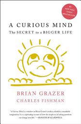 Icon image A Curious Mind: The Secret to a Bigger Life