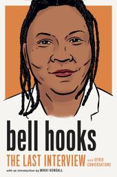 Icon image bell hooks: The Last Interview: and Other Conversations
