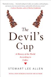 Icon image The Devil's Cup: A History of the World According to Coffee
