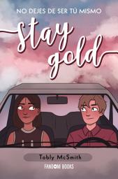 Icon image Stay Gold: No dejes de ser tú mismo