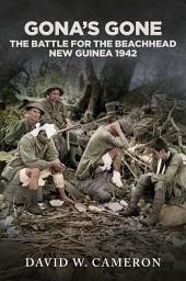 Icon image Gona's Gone!: The Battle for the Beachhead New Guinea 1942