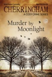 Icon image Cherringham - Murder by Moonlight: A Cosy Crime Series
