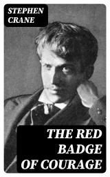 Icon image The Red Badge of Courage: Classic of American Literature