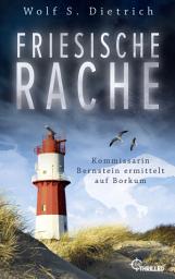 Icon image Friesische Rache: Kommissarin Bernstein ermittelt auf Borkum