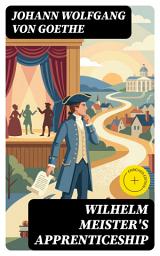 Icon image Wilhelm Meister's Apprenticeship: Enriched edition.