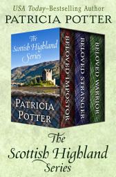 Icon image The Scottish Highland Series: Beloved Impostor, Beloved Stranger, and Beloved Warrior