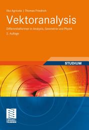 Icon image Vektoranalysis: Differentialformen in Analysis, Geometrie und Physik, Ausgabe 2