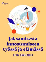 Icon image Jaksamisesta innostumiseen työssä ja elämässä