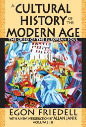 Icon image A Cultural History of the Modern Age: The Crisis of the European Soul