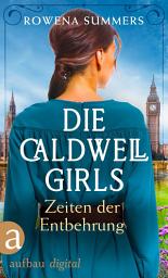 Icon image Die Caldwell Girls - Zeiten der Entbehrung: Ausgabe 2