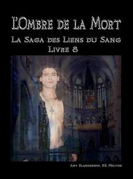 Icon image L'ombre de la mort (les liens du sang-livre 8): Les Liens du Sang-Livre 8