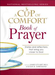 Icon image A Cup of Comfort Book of Prayer: Stories and reflections that bring you closer to God