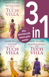 Icon image Die Tuchvilla-Saga Band 4-6: - Rückkehr in die Tuchvilla / Sturm über der Tuchvilla / Wiedersehen in der Tuchvilla (3in1-Bundle): 3 Romane in einem Band