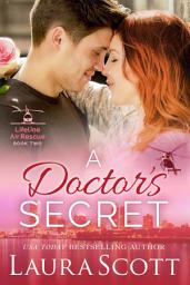Icon image A Doctor's Secret: A Heartwarming Medical Romance