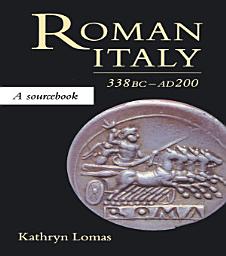 Icon image Roman Italy, 338 BC - AD 200: A Sourcebook