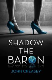 Icon image Shadow The Baron: (Writing as Anthony Morton)