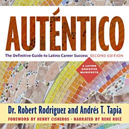 Icon image Auténtico: The Definitive Guide to Latino Career Success