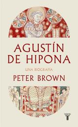 Icon image Agustín de Hipona: Una biografía