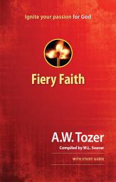 Icon image Fiery Faith: Ignite Your Passion for God