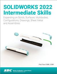 Icon image SOLIDWORKS 2022 Intermediate Skills: Expanding on Solids, Surfaces, Multibodies, Configurations, Drawings, Sheet Metal and Assemblies