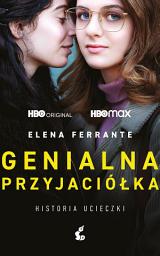 Icon image Genialna przyjaciółka. Historia ucieczki