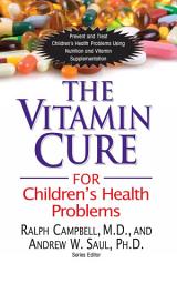 Icon image The Vitamin Cure for Children's Health Problems