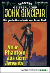 Icon image John Sinclair 456: Shao - Phantom aus dem Jenseits