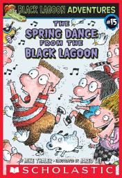 Icon image The Spring Dance from the Black Lagoon (Black Lagoon Adventures #15)