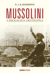 Icon image Mussolini: A biografia definitiva