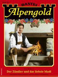 Icon image Alpengold 372: Der Zündler und das liebste Madl