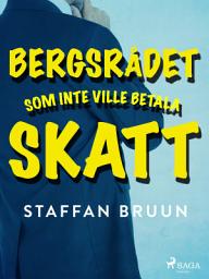 Icon image Bergsrådet som inte ville betala skatt