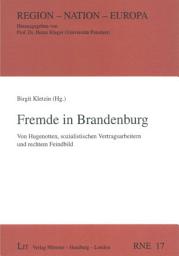 Icon image Fremde in Brandenburg: von Hugenotten, sozialistischen Vertragsarbeitern und rechtem Feindbild