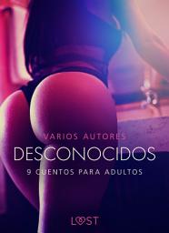 Icon image Desconocidos: 9 cuentos para adultos